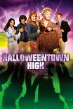 Город Хеллоуин-3 / Halloweentown High