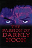 Темный полдень / The Passion of Darkly Noon