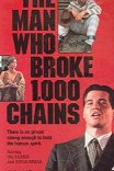 Человек, который разорвал тысячу цепей / The Man Who Broke 1,000 Chains