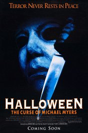 Хеллоуин-6: Проклятие Майкла Майерса / Halloween: The Curse of Michael Myers