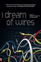 I Dream of Wires / I Dream of Wires