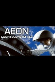 Проект «Омега» / Aeon — Countdown im All