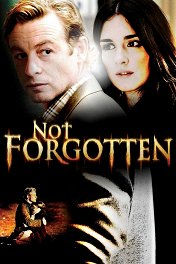 Исчезновение / Not Forgotten