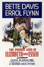 Частная жизнь Елизаветы и Эссекса / The Private Lives of Elizabeth and Essex