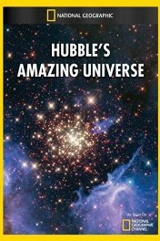 Удивительная вселенная Хаббла / Hubbles's Amazing Universe
