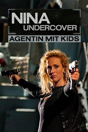 Моя супермама / Nina Undercover — Agentin mit Kids