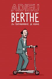 Прощай, Берта, или Похороны бабушки / Adieu Berthe — L'enterrement de mémé