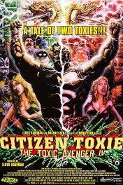 Токсичный мститель-4 / Citizen Toxie: The Toxic Avenger IV