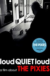 loudQUIETloud: A Film About the Pixies