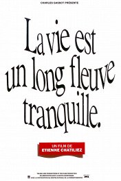 Жизнь — это длинная спокойная река / La vie eat un long fleuve tranquille