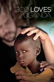 Бог любит Уганду / God Loves Uganda