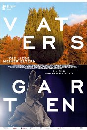 Сад отца — любовь моих родителей / Vaters garten — Die Liebe meiner eltern