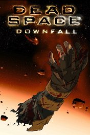 Космос: Территория смерти / Dead Space: Downfall