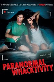 Очень паранормальное кино / Paranormal Whacktivity