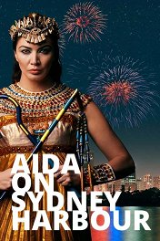 Аида / Aida: Handa Opera on Sydney Harbour