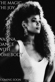Уитни Хьюстон. Потанцуйте со мной / Whitney Houston: I Wanna Dance with Somebody