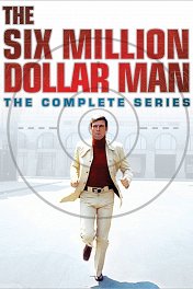 Человек на шесть миллионов долларов / The Six Million Dollar Man