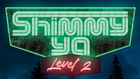 Shimmy Ya: Level 2